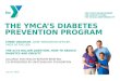 THE YMCAS DIABETES PREVENTION PROGRAM LYNNE VAUGHAN, CHIEF INNOVATION OFFICER, YMCA OF THE USA THE $174 BILLION QUESTION: HOW TO REDUCE DIABETES AND OBESITY