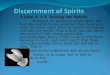1 John 4: 1-3 Testing the Spirits Beloved, do not trust every spirit but test the spirits to see whether they belong to God, because many false prophets