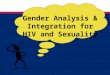 Gender Analysis & Integration for HIV and Sexuality
