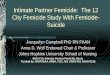 Intimate Partner Femicide: The 12 City Femicide Study With Femicide- Suicide Jacquelyn Campbell PhD RN FAAN Anna D. Wolf Endowed Chair & Professor Johns