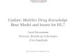 HL7 Vocabulary SIG Meeting 1/13/98 Update: Multilex Drug Knowledge Base Model and Issues for HL7 Carol Broverman Director, Healthcare Informatics First