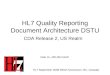 HL7 Quality Reporting Document Architecture DSTU CDA Release 2, US Realm HL7 September 2008 WGM (Vancouver, BC, Canada) Pele Yu, MD MS FAAP