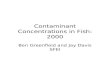Contaminant Concentrations in Fish: 2000 Ben Greenfield and Jay Davis SFEI