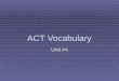 ACT Vocabulary Unit #4. cajole v. to persuade with flattery or promises v. to persuade with flattery or promises