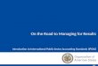 1 Introduction to International Public Sector Accounting Standards (IPSAS) SAF On the Road to Managing for Results