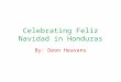 Celebrating Feliz Navidad in Honduras By: Deon Heavens