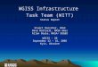 WGISS Infrastructure Task Team (WITT) Status Report Stuart Doescher, USGS Dave Hartzell, NASA Ames Allan Doyle, NASA/ EOGEO WGISS – 20 September 12 – 16,