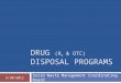DRUG (R X & OTC) DISPOSAL PROGRAMS Solid Waste Management Coordinating Board 5/30/2012