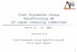 1 Free Standards Group OpenPrinting WG US-Japan Steering Committee March 23 - 25, 2004 Version 0.4 Free Standards Group OpenPrinting WG Asia/Japan Region
