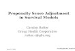 June 25, 2006 Propensity Score Adjustment in Survival Models Carolyn Rutter Group Health Cooperative rutter.c@ghc.org AcademyHealth, Seattle WA