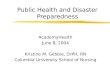 Public Health and Disaster Preparedness AcademyHealth June 8, 2004 Kristine M. Gebbie, DrPH, RN Columbia University School of Nursing