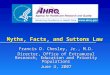 Myths, Facts, and Suttons Law Francis D. Chesley, Jr., M.D. Director, Office of Extramural Research, Education and Priority Populations June 4, 2007
