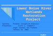 Moffatt Thomas Lower Boise River Wetlands Restoration Project Sponsor:Pioneer Irrigation District Presenter: Scott L. Campbell Legal Counsel for Pioneer