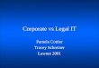 Corporate vs Legal IT Pamela Cottier Tracey Schreiner Lawnet 2001