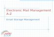 Electronic Mail Management A-Z Email Storage Management