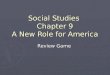 Social Studies Chapter 9 A New Role for America Review Game