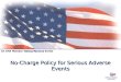 No-Charge Policy for Serious Adverse Events An AHA Member Teleconference Series