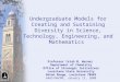 Undergraduate Models for Creating and Sustaining Diversity in Science, Technology, Engineering, and Mathematics Professor Isiah M. Warner Department of
