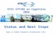 ETSI STF386 on Cognitive PMSE Chairmen: Wolfgang Bilz & Prof. Georg Fischer Status and Next Steps Input to Global Standards Collaboration (GSC)