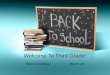 Welcome To Third Grade! Miss DAndreaRoom 18. Welcome To 3rd Grade and Miss DAndreas Class! Please Come In! -Sign in on the back table! -- Reach for the