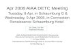 Apr 2008 AIAA DETC Meeting Tuesday, 8 Apr, in Schaumburg G & Wednesday, 9 Apr 2008, in Connection Renaissance Schaumburg Hotel 49th AIAA/ASME/ASCE/AHS/ASC