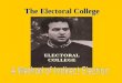 The Electoral College The Electoral College and Federalism The electoral college reflects the federal nature of the Constitution