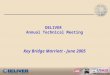 DELIVER Annual Technical Meeting Key Bridge Marriott - June 2005