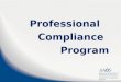 Professional Compliance Program. Background From the Grass Roots October, 2002 – BOC Advisory Opinion calls for an AAOS professional conduct program on