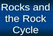 Rocks and the Rock Cycle. Lets Review!! Grains Grains Texture Texture Extrusive Extrusive Intrusive Intrusive Porphyritic Porphyritic Sediment Sediment
