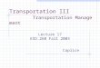 Transportation III Transportation Management Lecture 17 ESD.260 Fall 2003 Caplice