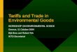 Tariffs and Trade in Environmental Goods WORKSHOP ON ENVIRONMENTAL GOODS Geneva, 11 October 2004 Bijit Bora and Robert Teh WTO Secretariat