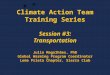 Climate Action Team Training Series Session #3: Transportation Julio Magalhães, PhD Global Warming Program Coordinator Loma Prieta Chapter, Sierra Club