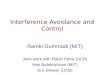 Interference Avoidance and Control Ramki Gummadi (MIT) Joint work with Rabin Patra (UCB) Hari Balakrishnan (MIT) Eric Brewer (UCB)