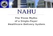 NAHU The Three Myths of a Single-Payer Healthcare Delivery System