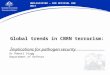 Global trends in CBRN terrorism: I mplications for pathogen security Dr Robert Stagg Department of Defence UNCLASSIFIED – FOR OFFICIAL USE ONLY
