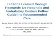 Lessons Learned through Research: Do Hospitals and Ambulatory Centers Follow Guideline Recommended Care Nancy Albert, PhD, RN, CCNS, CCRN, NE-BC, FAHA,