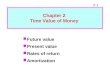 2-1 Future value Present value Rates of return Amortization Chapter 2 Time Value of Money