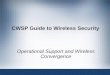 CWSP Guide to Wireless Security Operational Support and Wireless Convergence