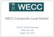 WECC Composite Load Model WECC MVWG Meeting Bellevue, WA August 25, 2011