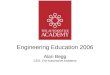Engineering Education 2006 Alan Begg CEO, The Automotive Academy