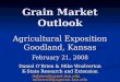Grain Market Outlook Agricultural Exposition Goodland, Kansas February 21, 2008 Daniel OBrien & Mike Woolverton K-State Research and Extension dobrien@oznet.ksu.edu