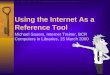 Using the Internet As a Reference Tool Michael Sauers, Internet Trainer, BCR Computers in Libraries, 15 March 2000