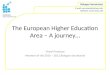 E-mail: secretariat@ehea.info Website:  Bologna Secretariat The European Higher Education Area – A journey… Viorel Proteasa Member of the