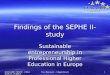 EURASHE / SPACE 23MARCH 07, CYPRUS Yves Beernaert - Magda Kirsch 1 Findings of the SEPHE II- study Sustainable entrepreneurship in Professional Higher