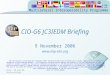 Multilateral Interoperability Programme Date: 29 Sep 06 Unclassified MIP @ 1999-20061 CIO-G6 JC3IEDM Briefing 9 November 2006  This Multilateral