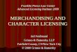 MERCHANDISING AND CHARACTER LICENSING Jed Ferdinand Grimes & Battersby, LLP Fairfield County, CT/New York City © 2009 Grimes & Battersby Franklin Pierce
