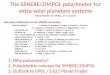 The SPHERE/ZIMPOL polarimeter for extra-solar planetary systems Hans Martin SCHMID, ETH Zurich and many collaborators in the SPHERE consortium IPAG Grenoble,