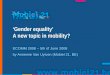 Gender equality A new topic in mobility? ECOMM 2008 – 5th of June 2008 by Annemie Van Uytven (Mobiel 21, BE)