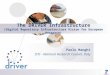 The DRIVER Infrastructure (Digital Repository Infrastructure Vision for European Research) Paolo Manghi ISTI - National Research Council, Italy