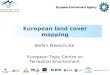 European land cover mapping Stefan Kleeschulte European Topic Centre on Terrestrial Environment